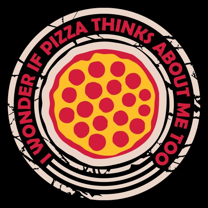 pizza thinks about me