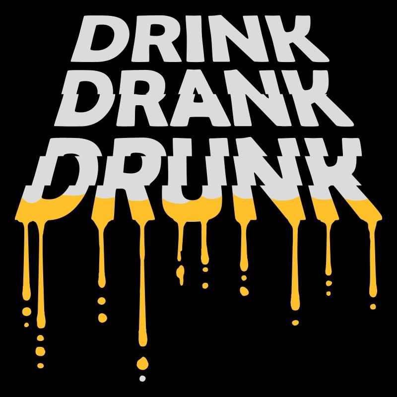 drink drank drunk Zitat