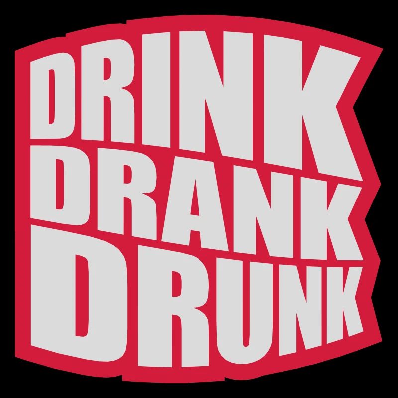 drink drank drunk quote