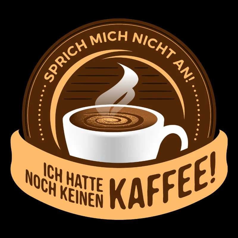 Ich hatte noch keinen Kaffee!