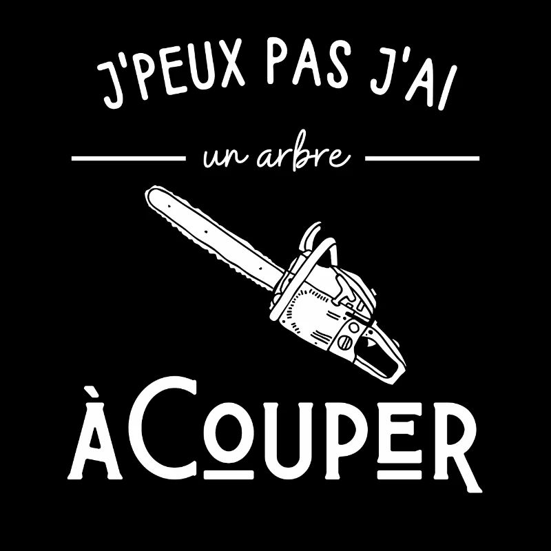 Je peux pas j'ai un arbre à couper