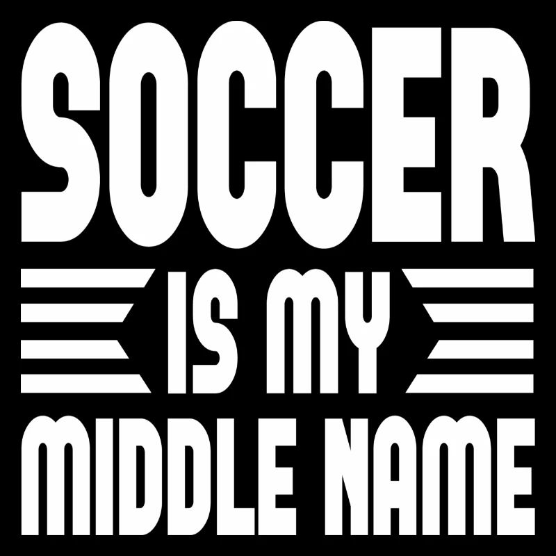 Soccer Is My Middle Name