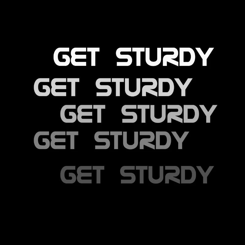 Get Sturdy!
