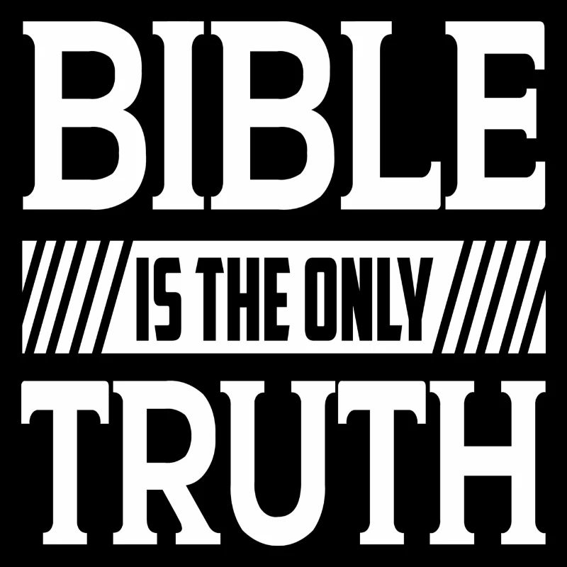 Bible Is The Only Truth