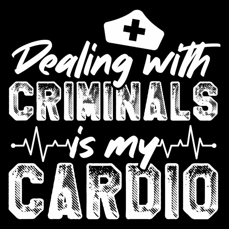 Nursing Is My Cardio - Prisoner Nurse Correction