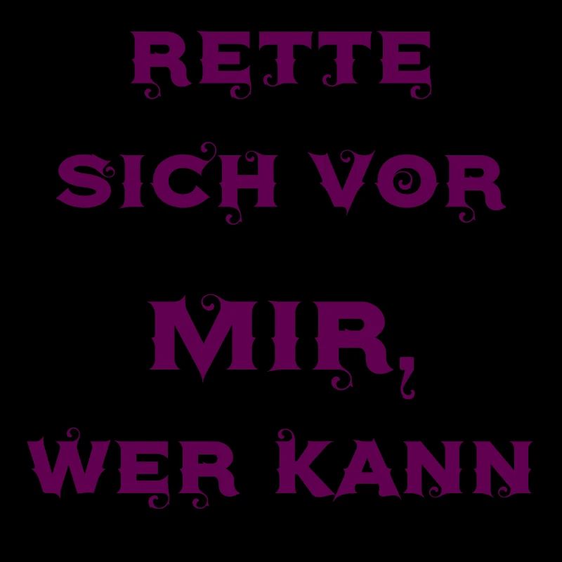 Rette sich vor mir wer kann