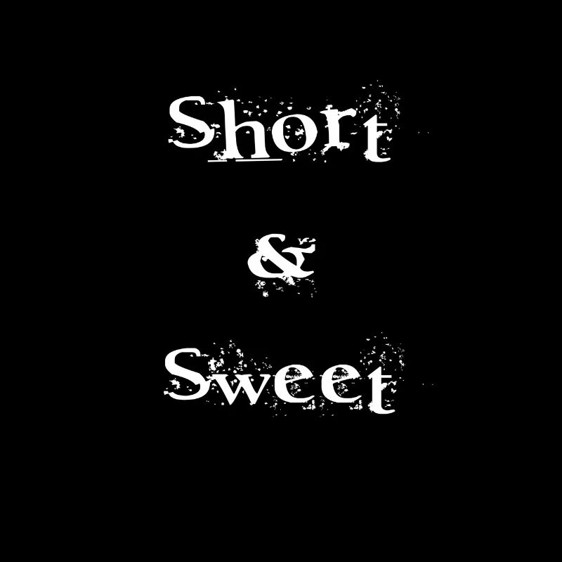 Short and Sweet