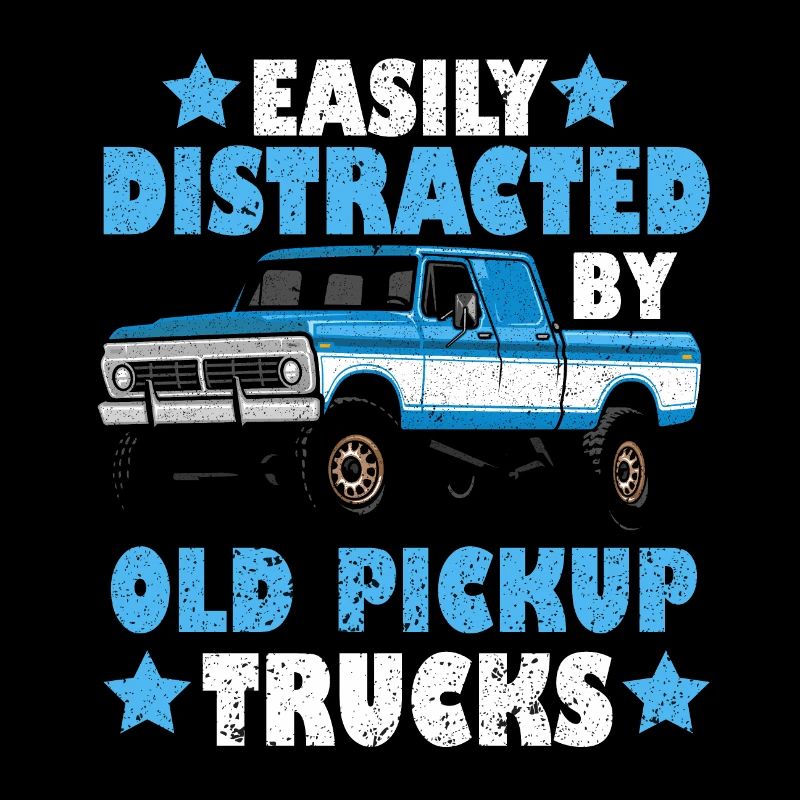 Funny Easily Distracted By Old Pickup Trucks