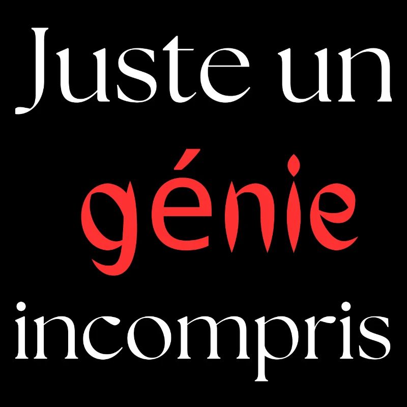 juste un génie incompris