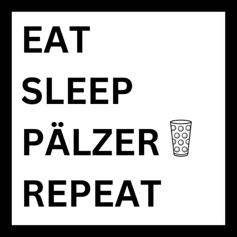 EAT SLEEP PÄLZER REPEAT