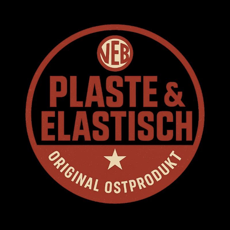 Plaste & Elastisch – Original Ostprodukt