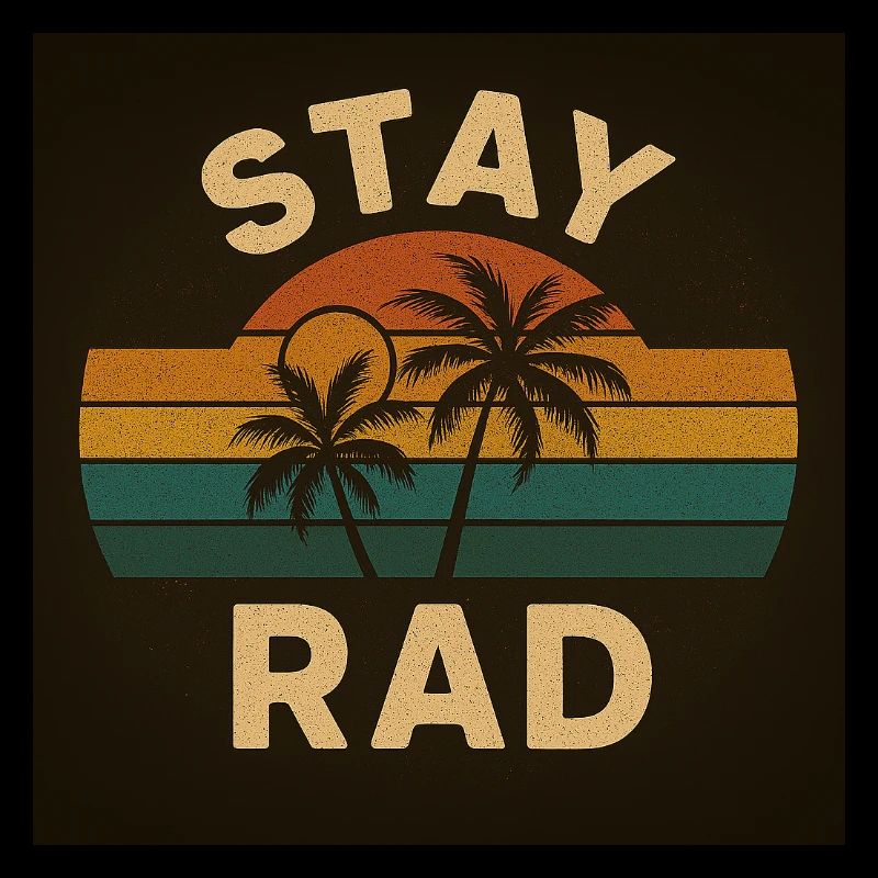 Stay rad