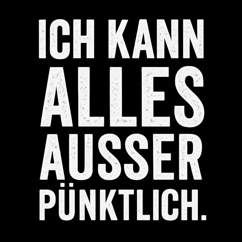 Funny shirt – I can do everything except on time