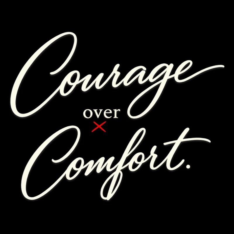 Courage avant le Confort