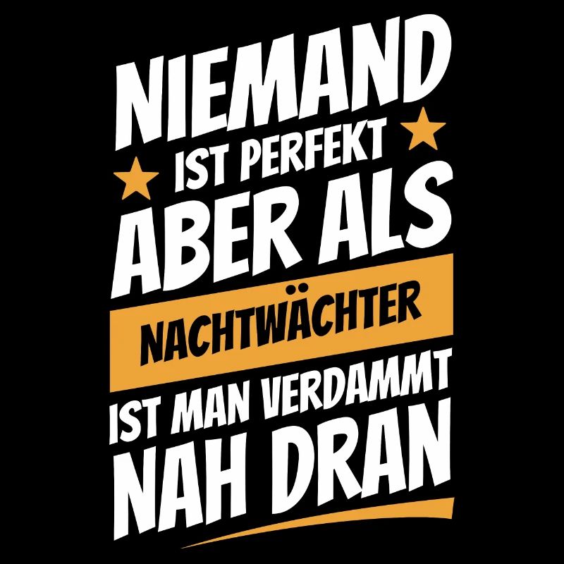 Niemand ist perfekt - Nachtwächter - Spruch
