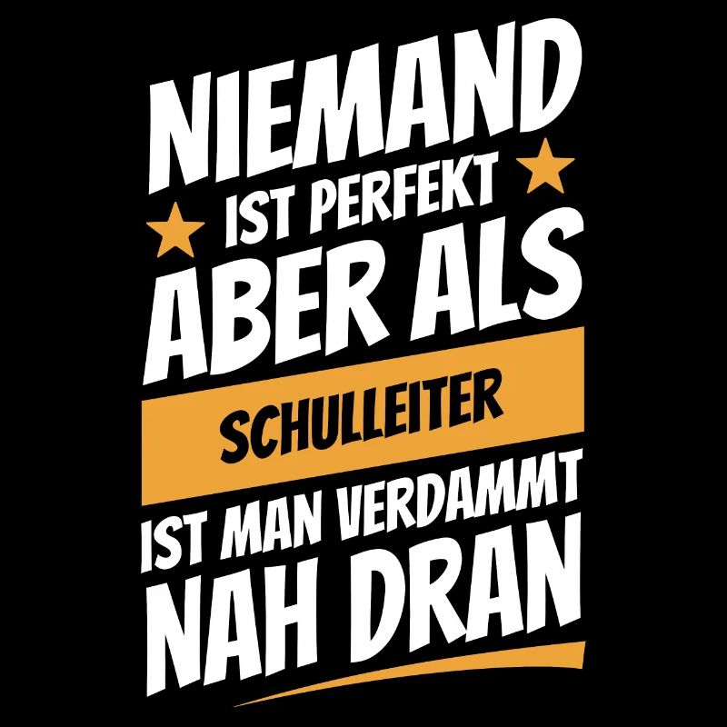 Niemand ist perfekt - Schulleiter - Spruch