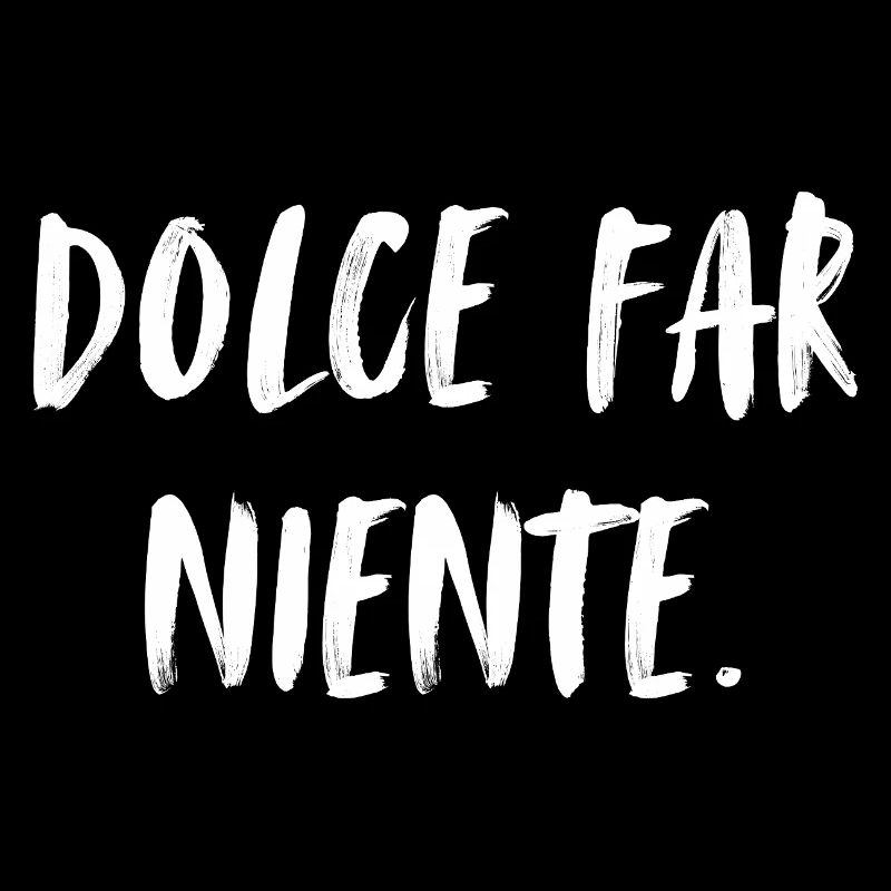 Dolce far niente. Le doux farniente. La douceur...