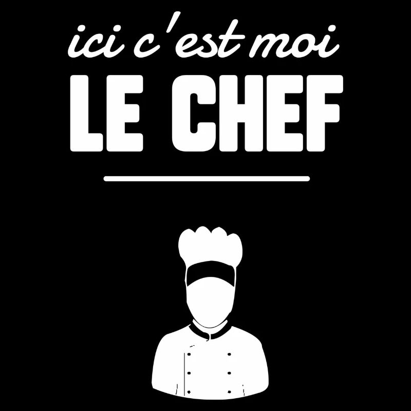 Ici c’est moi le chef