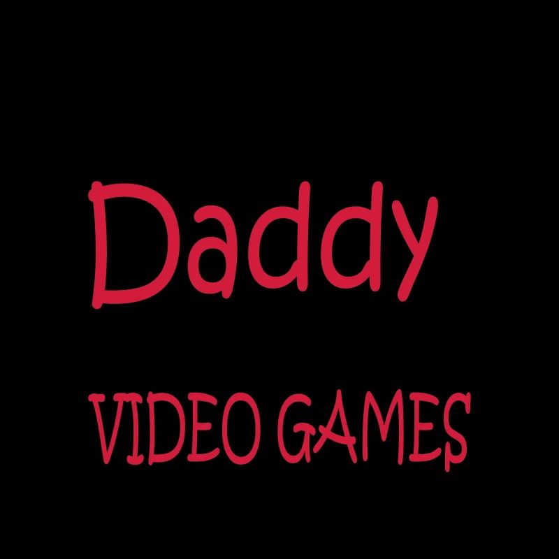 I'm Proof Daddy Does Not Play Video Games