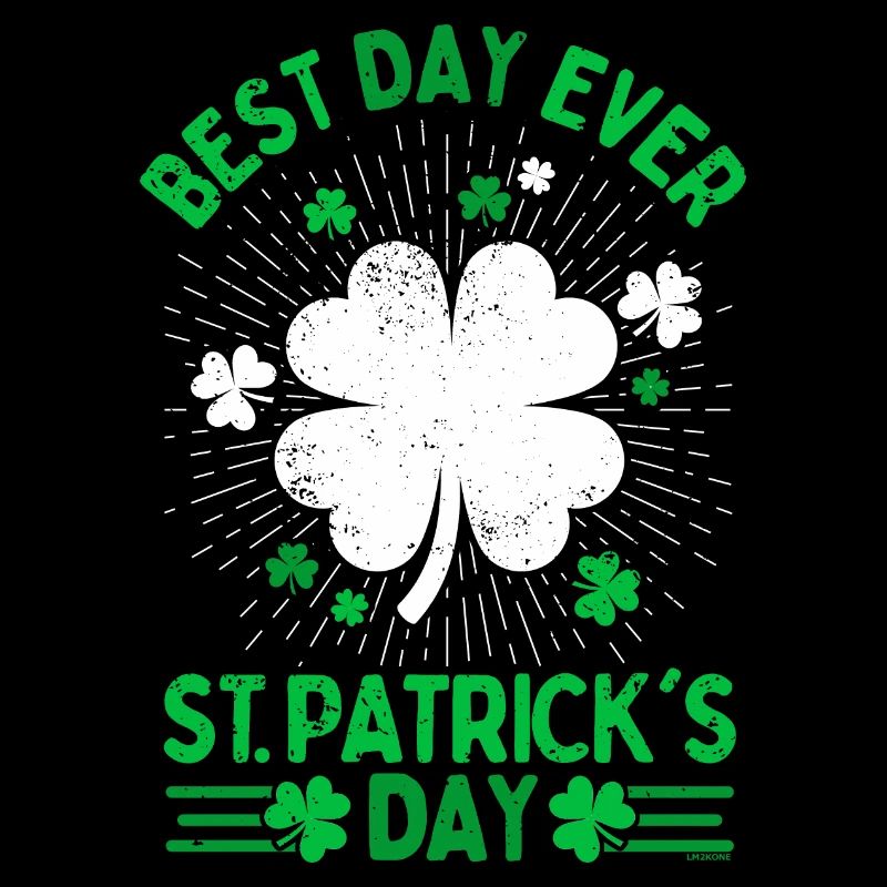 Saint Patrick Best day ever St Patricks day