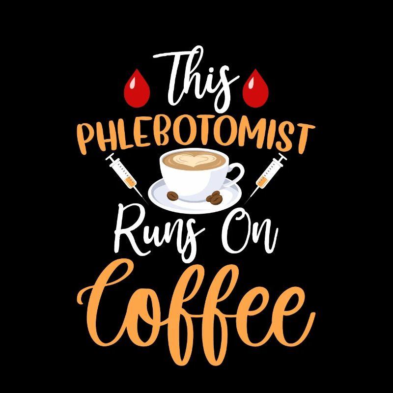This Phlebotomist Runs On Coffee Funny Phlebotomy