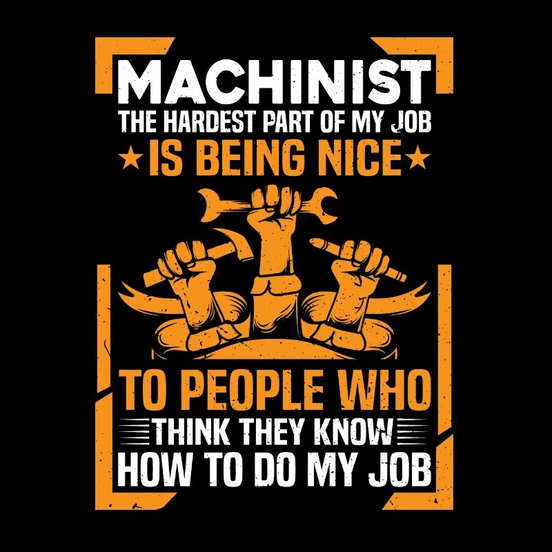 Funny Machinist Saying Machine Operator Sarcastic