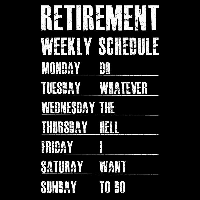 Retirement Weekly Schedule