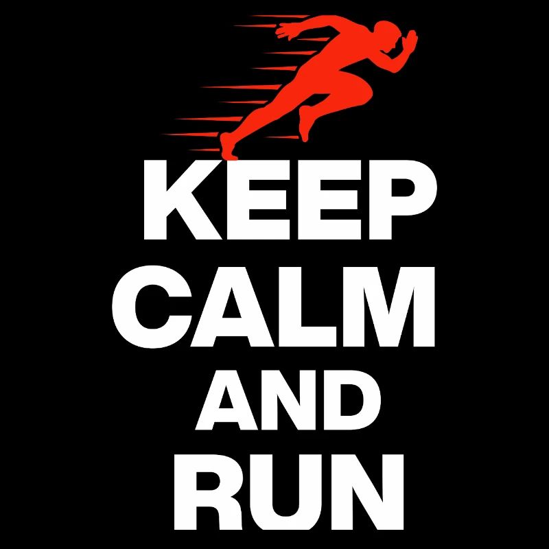 KEEP CALM AND RUN!