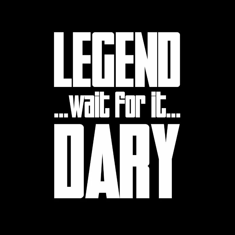 LEGEND ... WAIT FOT IT ... DARY