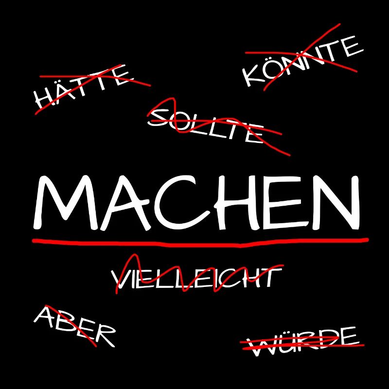 Hätte Könnte Sollte ... MACHEN Motivation Ehrgeiz