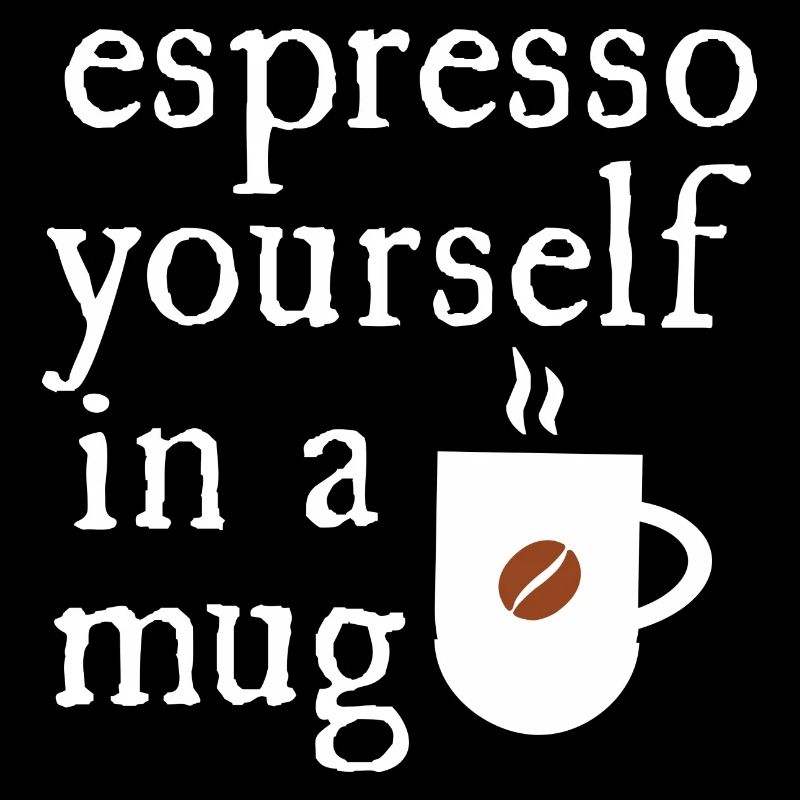 espresso yourself in a mug