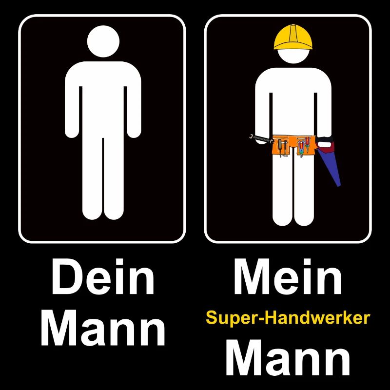 Mein Mann der Handwerker, lustiger Spruch