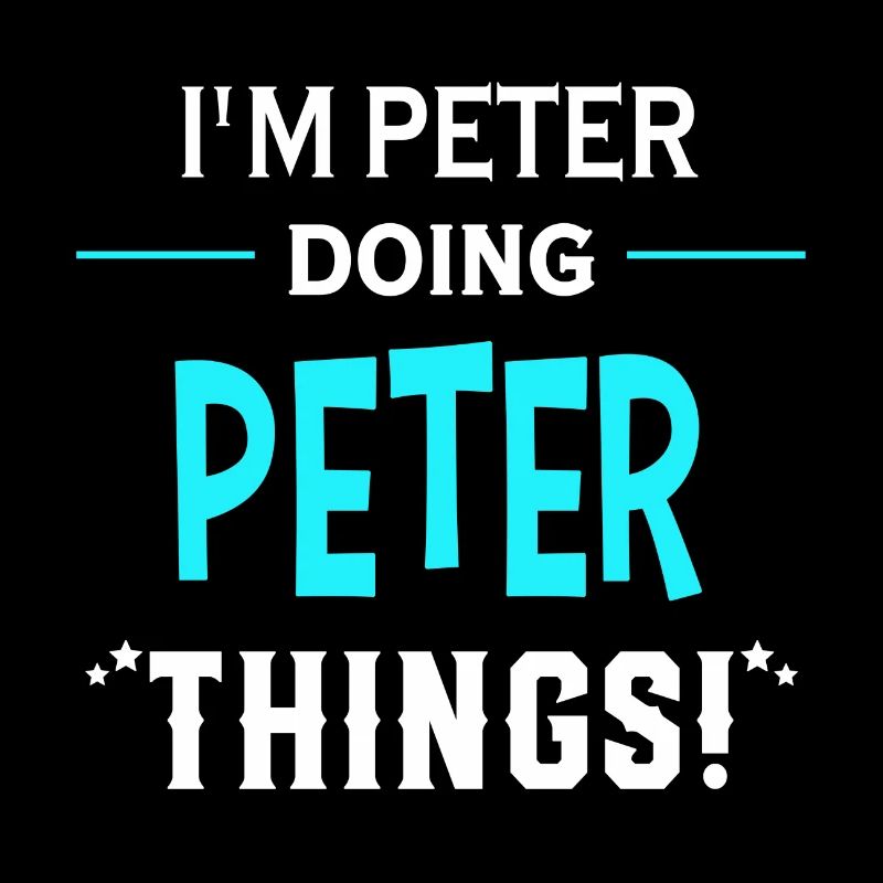 I Am Peter Doing Peter Things Geschenk Lustiges