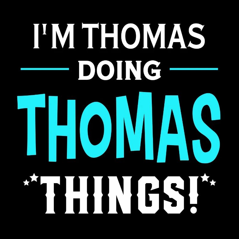 I Am Thomas Doing Thomas Things Geschenk Lustiges