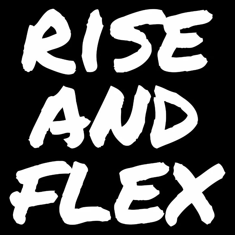Rise and flex