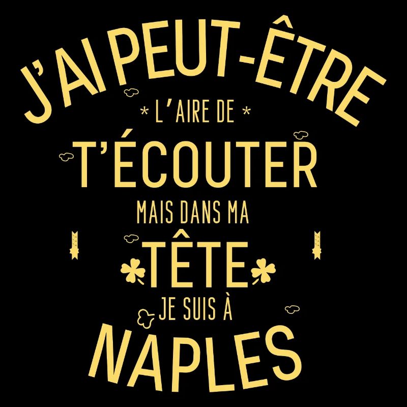 Dans ma Tête je suis à Naples jaune