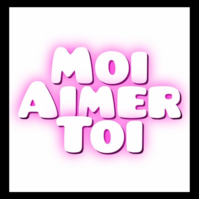 Moi aimer toi