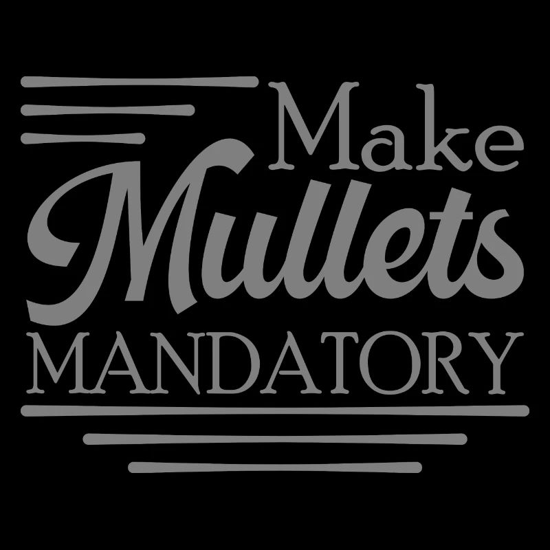 Retro Make Mullets Mandatory