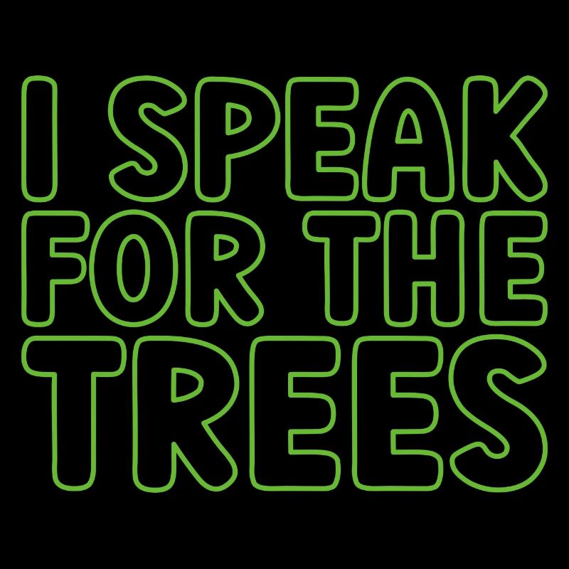I Speak For Trees Save Earth Day