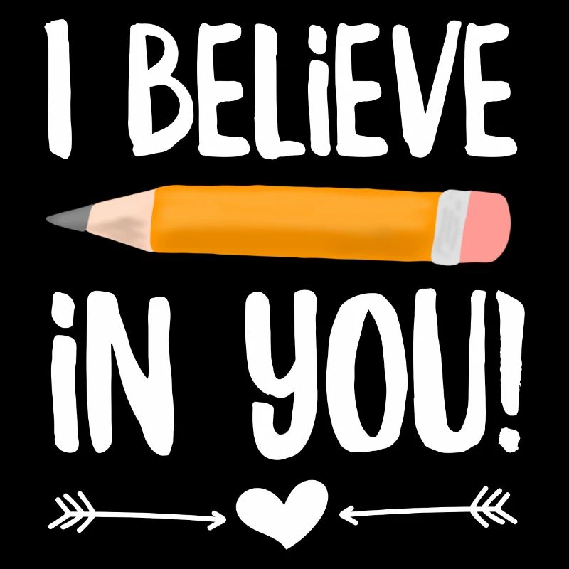 Ich glaube an dich, Lehrer.