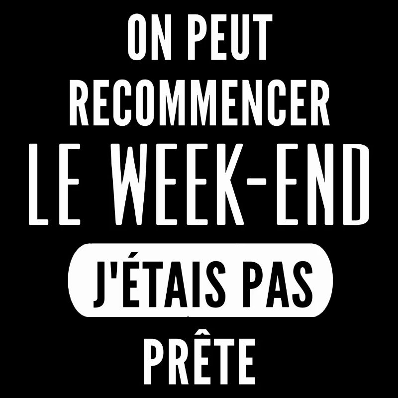 on peut recommencer le week-end