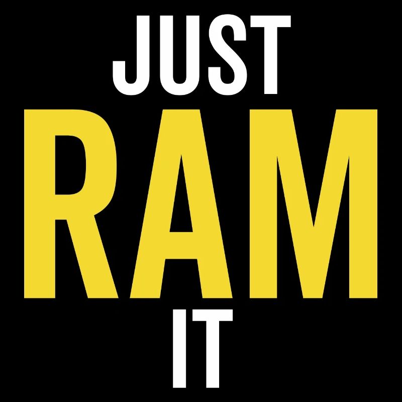 Just Ram It
