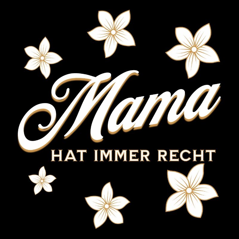 Mama hat immer Recht mit Blumen