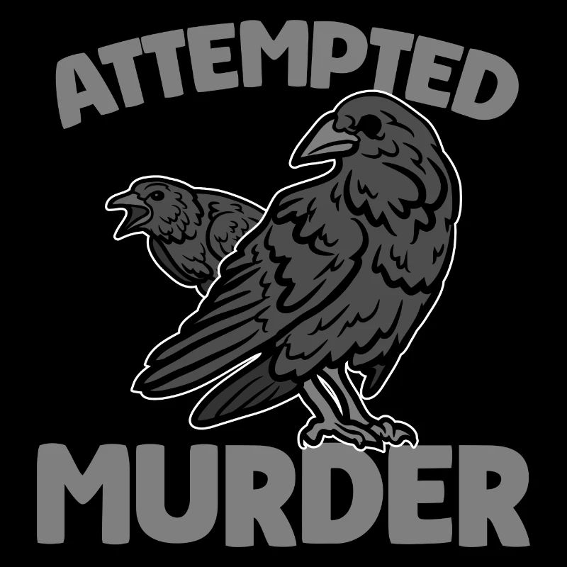 Attempted Murder Of Crows Funny Bird Lover
