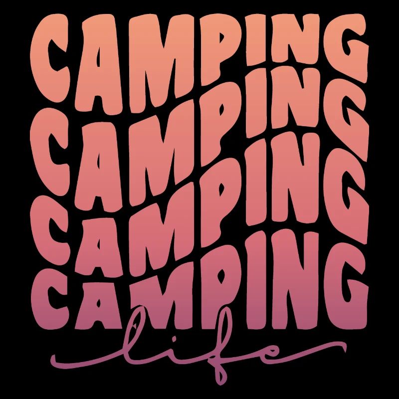 Camping Camping Camping Life