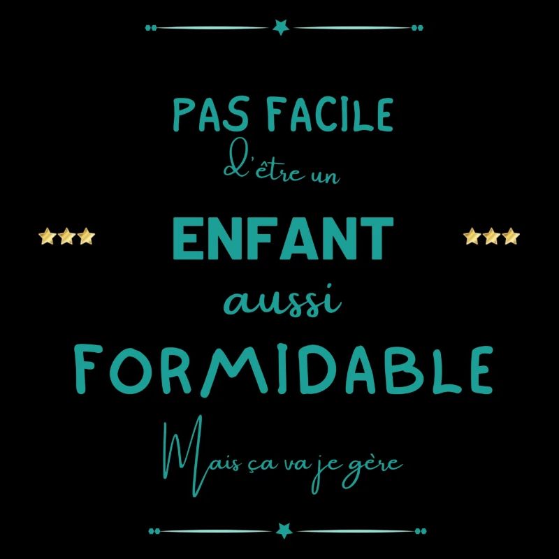 Enfant formidable mais je gère