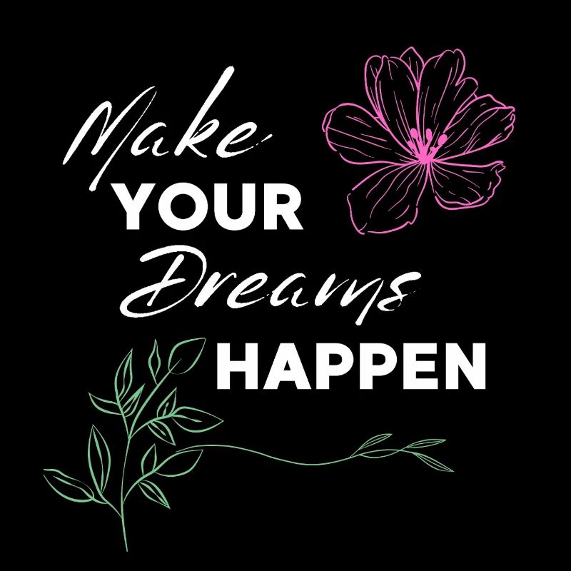 make your dreams happen