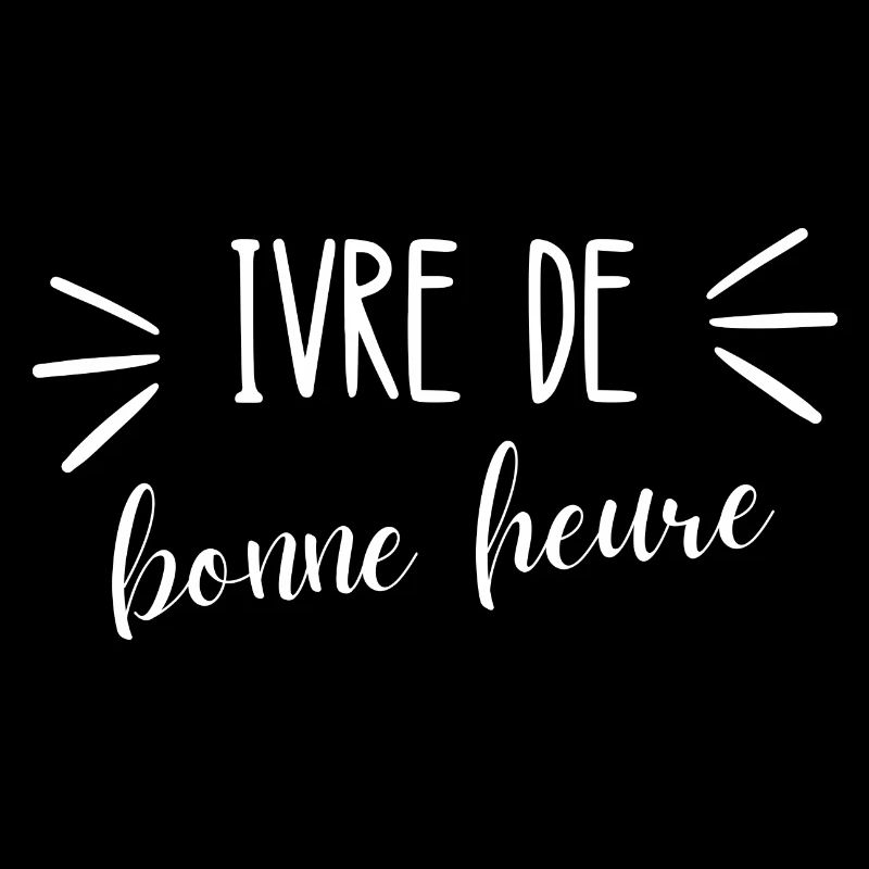 ivre de bonne heure