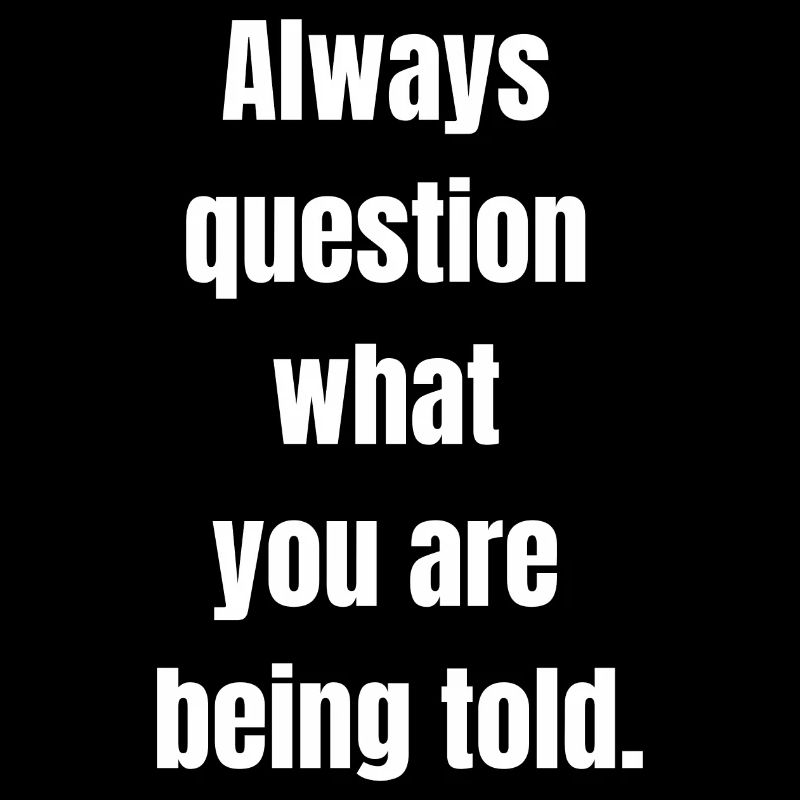 Hinterfragen Sie immer, was Ihnen weißer Text gesagt wird