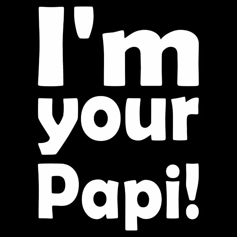 Im your papi